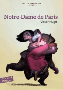 Notre-Dame de Paris - Hugo Victor ; Arrou-Vignod Patricia ; Delpeuch Phi
