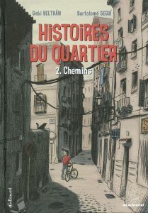 Histoires du quartier Tome 2 : Chemins - Beltran Gabi ; Segui Bartolomé ; Gabastou André