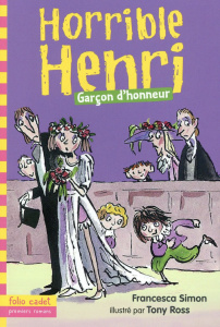 Horrible Henri Tome 14 : Garçon d'honneur - Simon Francesca ; Ross Tony ; Chaunac Karine