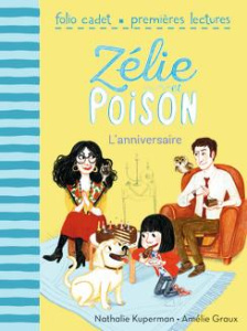 Zélie et poison Tome 1 : L'anniversaire - Kuperman Nathalie ; Graux Amélie