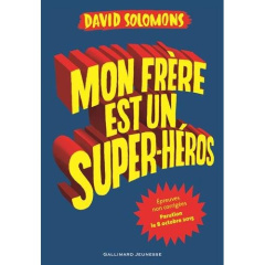 Mon frère est un superhéros - Solomons David ; Anderson Laura Ellen ; Chaunac Ka