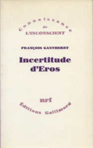 Incertitude d'Éros - Gantheret François