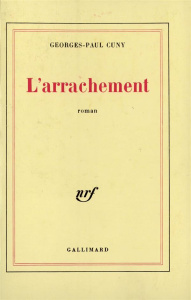 L'arrachement - Cuny Georges-Paul