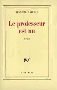 Le Professeur est nu - Alfroy Jean-Marie