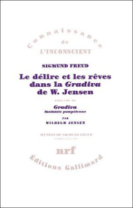 Le délire et les rêves dans la Gradiva de W. Jensen précédé de Gravida - Freud Sigmund ; Jensen Wilhelm ; Arhex Paule ; Bel