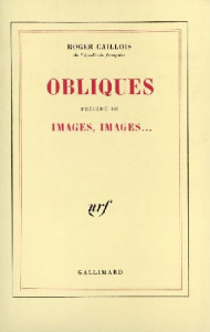 Obliques précédé de Images, images... - Caillois Roger
