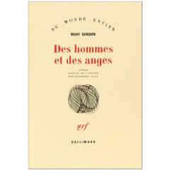 Des hommes et des anges - Gordon Mary ; Gille Elisabeth