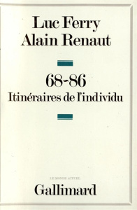 68-86. Itinéraires de l'individu - Ferry Luc ; Renaut Alain