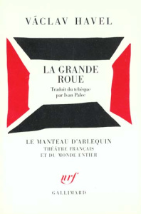 La Grande roue. Sur les motifs de John Gay (pièce en 14 tableaux) - Havel Vaclav ; Palec Ivan