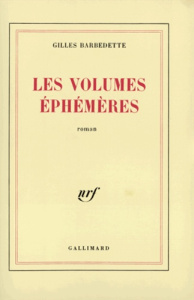 Les Volumes éphémères - Barbedette Gilles