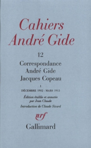 CAHIERS ANDRE GIDE N°12 : CORRESPONDANCE ANDRE GIDE JACQUES COPEAU. Décembre 1902-Mars 1913 - Gide André ; Copeau Jacques