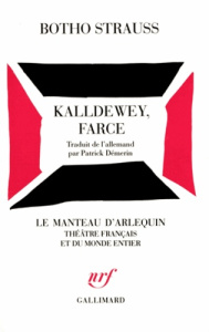Kalldewey, farce - Strauss Botho
