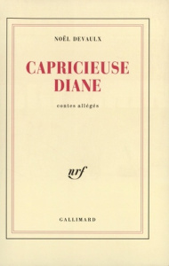 Capricieuse Diane(contes allégés) - Devaulx Noël