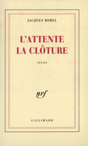 L'attente, la clôture - Borel Jacques