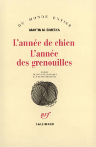 L'année de chien, l'année des grenouilles - Simecka Martin ; Brabenec Peter