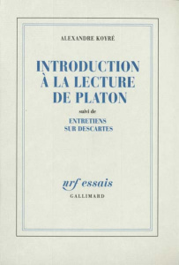 Introduction à la lecture de Platon suivi de Entretiens sur Descartes - Koyré Alexandre