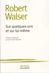 Sur quelques uns et sur lui-même - Walser Robert