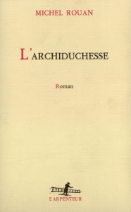 L'Archiduchesse - Rouan Michel