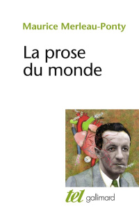 La prose du monde - Merleau-Ponty Maurice
