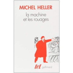 La machine et les rouages. La formation de l'homme soviétique - Heller Michel