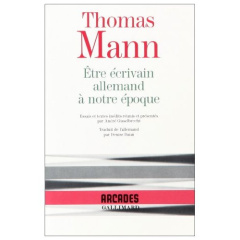 Être écrivain allemand à notre époque - Mann Thomas