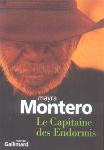 Le Capitaine des Endormis - Montero Mayra ; Rosset Françoise ; Drucker Josabet