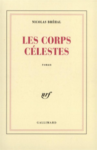 Les corps célestes - Bréhal Nicolas
