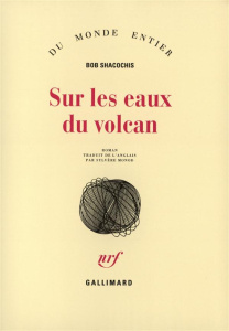 Sur les eaux du volcan - Shacochis Bob