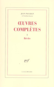 Oeuvres complètes. Tome 1, Récits - Paulhan Jean ; Baillaud Bernard