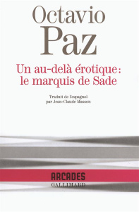 Un au-delà érotique : le marquis de Sade - Paz Octavio ; Masson Jean-Claude