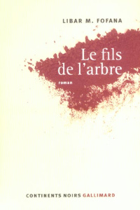 Le fils de l'arbre - Fofana Libar-M
