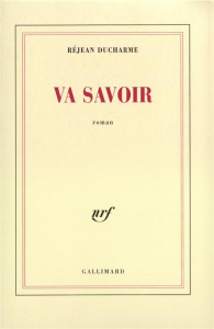 Va savoir - Ducharme Réjean