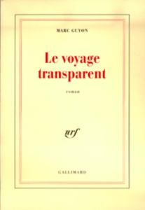 Le voyage transparent - Guyon Marc