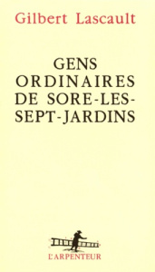 Gens ordinaires de Sore-les-Sept-Jardins - Lascault Gilbert