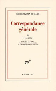 Correspondance générale. Tome 9, 1945-1950 - Martin du Gard Roger ; Duchatelet Bernard