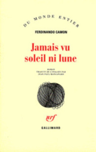Jamais vu le soleil ni la lune - Camon Ferdinando ; Manganaro Jean-Paul