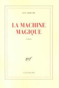 La machine magique - Leruth Luc
