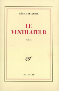 Le ventilateur - Detambel Régine