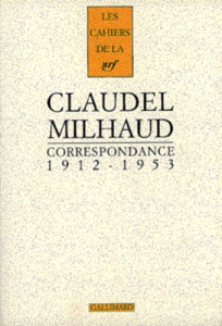 Correspondance 1912-1953 - Claudel Paul ; Milhaud Darius
