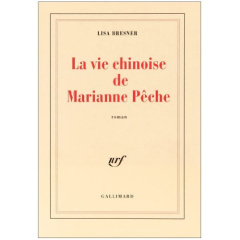 La vie chinoise de Marianne Peche - Bresner Lisa