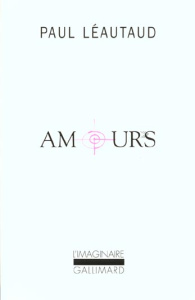 Amours - Léautaud Paul