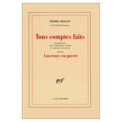 Tous comptes faits. Entretiens avec Frédéric Badré et Arnaud Guillon ; suivi de Lauwrence en guerre - Guillon Arnaud ; Badré Frédéric ; Moinot Pierre
