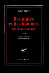 DES MULES ET DES HOMMES. Une enfance, un lieu - Crews Harry