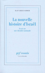 LA NOUVELLE HISTOIRE D'ISRAEL. Essai sur une identité nationale - Greilsammer Ilan