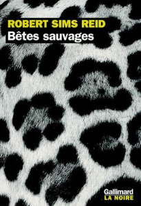 Bêtes sauvages - Reid Robert Sims