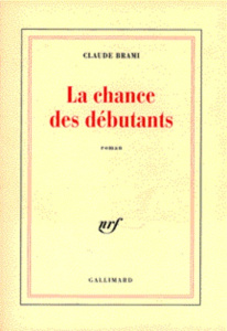 La chance des débutants - Brami Claude