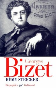 Georges Bizet. 1838-1875 - Stricker Rémy