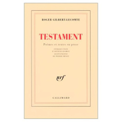 Testament(poèmes et textes en prose) - Gilbert-Lecomte Roger