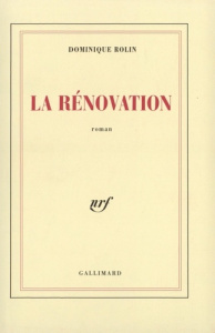 La rénovation - Rolin Dominique