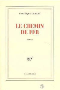 Le chemin de fer - Gilbert Dominique